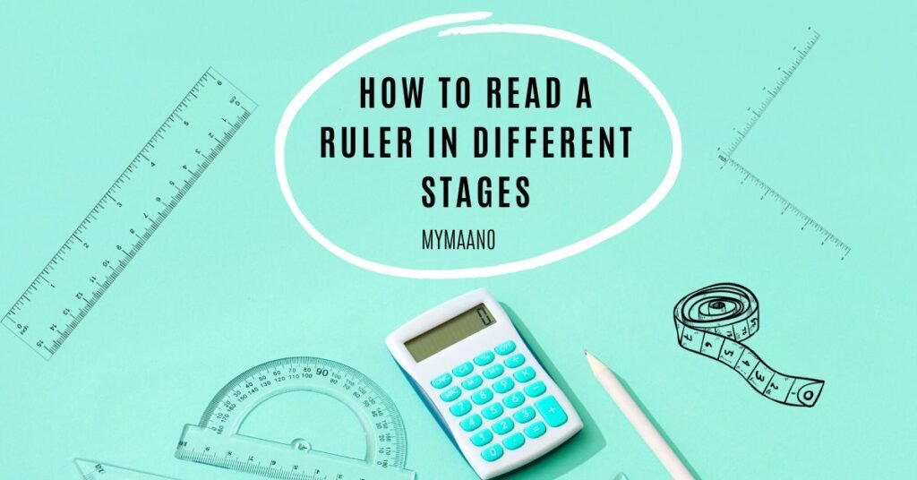 HOW TO READ A RULER IN DIFFERENT STAGES