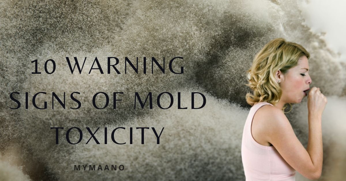 10 WARNING SIGNS OF MOLD TOXICITY
