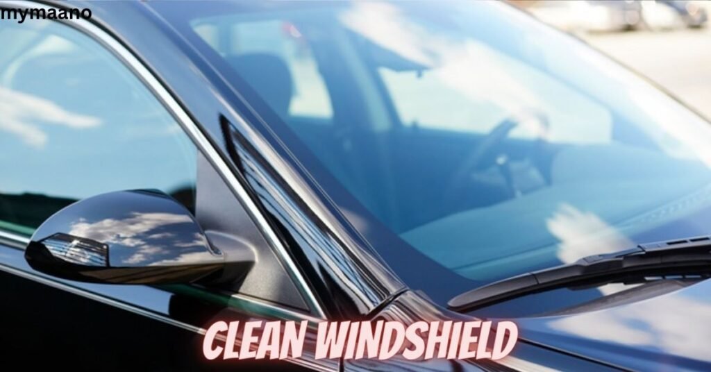 Clean windshield 
