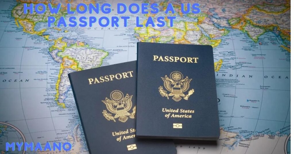HOW LONG DOES A US PASSPORT LAST