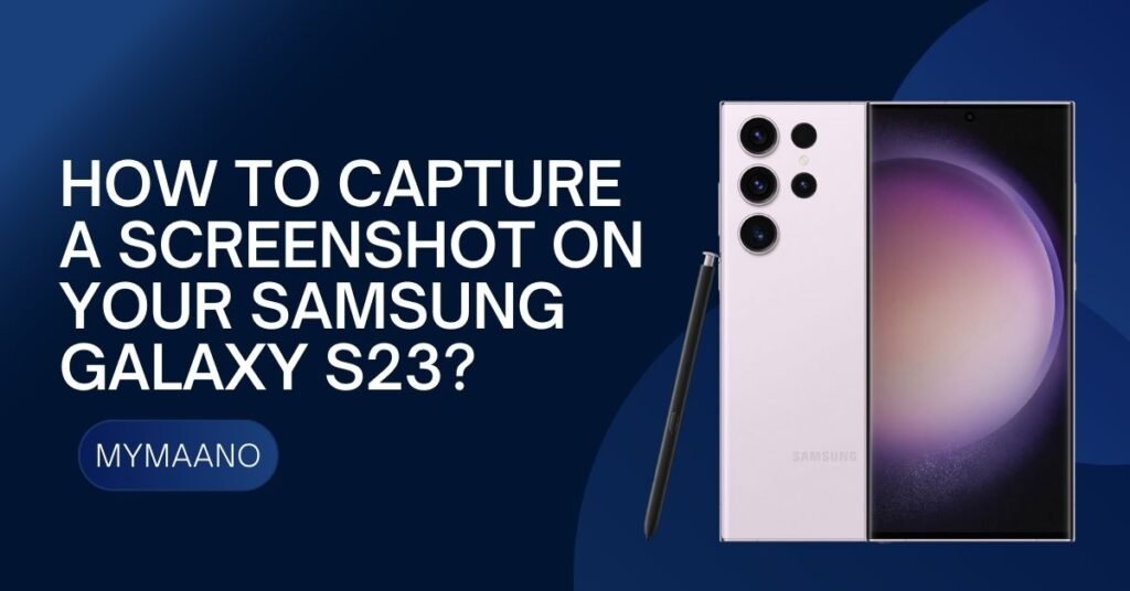 HOW TO CAPTURE SCREENSHOT ON YOUR SAMSUNG GALAXY S23 (3)