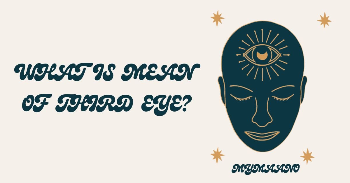 WHAT IS MEAN OF THIRD EYE?