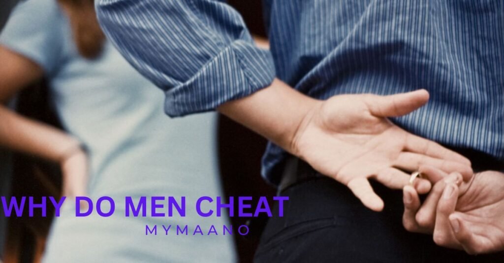 WHY DO MEN CHEAT CLUES AND METHODS TO TACKLE IT (2)