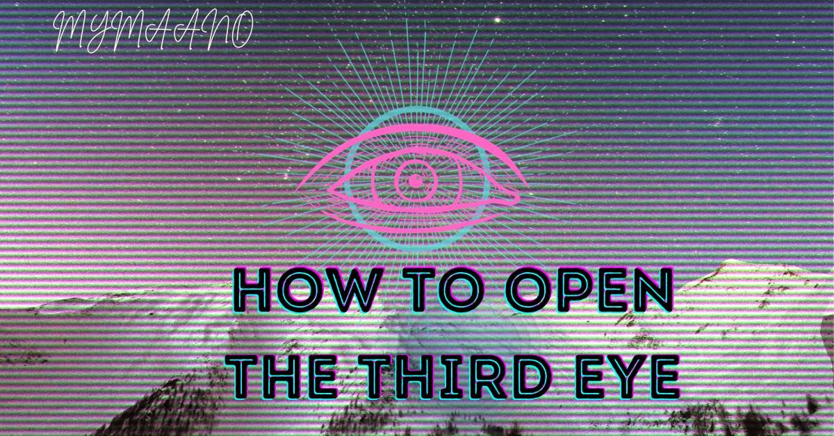 HOW TO OPEN THE THIRD EYE