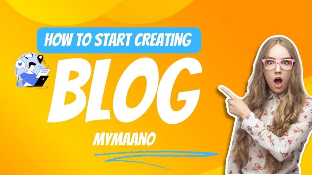 HOW TO START CREATING BLOGS